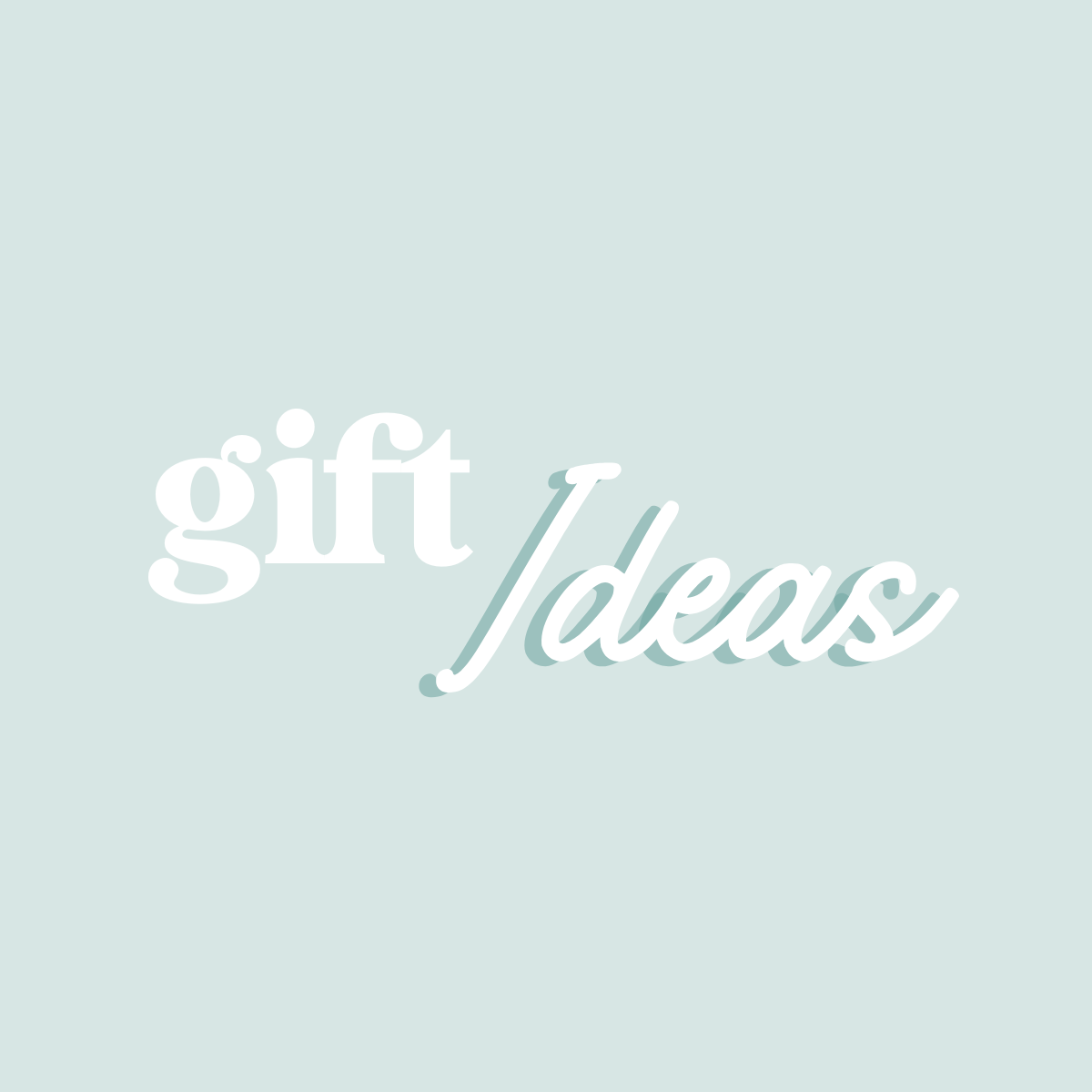 Gift IDeas